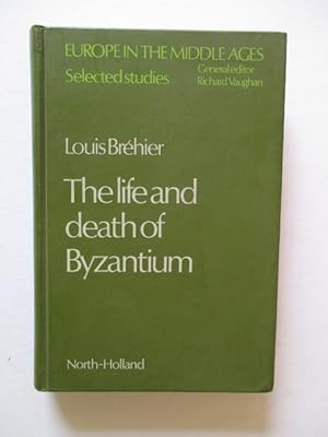 Immagine del venditore per Life and Death of Byzantium Europe in the Middle Ages selected studies venduto da GREENSLEEVES BOOKS