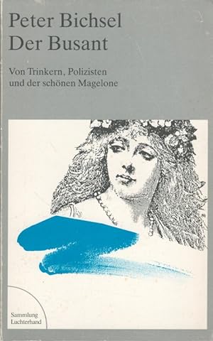 Seller image for Der Busant : Von Trinkern, Polizisten und der schönen Magelone. Sammlung Luchterhand ; 781 for sale by Versandantiquariat Nussbaum