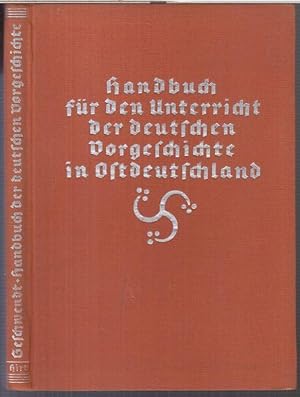 Handbuch für den Unterricht der deutschen Vorgeschichte in Ostdeutschland. Unter Mitwirkung von S...