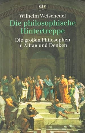 Seller image for Die philosophische Hintertreppe : 34 grosse Philosophen in Alltag und Denken. dtv ; 30020 for sale by Versandantiquariat Nussbaum