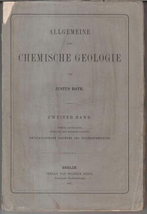 Bild des Verkufers fr Allgemeine chemische Geologie. Zweiter ( 2. ) Band, dritte Abtheilung: Kristallinische Schiefer und Sedimentgesteine ( Obertitel des 2. Bandes: Petrographie. Bildung, Zusammensetzung und Vernderung der Gesteine ). zum Verkauf von Antiquariat Carl Wegner