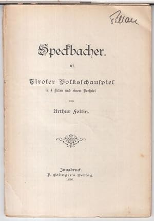 Bild des Verkufers fr Speackbacher. Tiroler Volksschauspiel in 4 Acten und einem Vorspiel. zum Verkauf von Antiquariat Carl Wegner