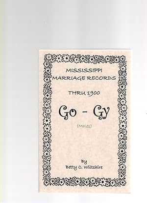 Imagen del vendedor de Mississippi Marriage Records Thru 1900 Go-Gy (Males) a la venta por McCormick Books