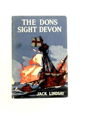 Imagen del vendedor de The Dons Sight Devon: The Story of the Defeat of the Invincible Armada. a la venta por World of Rare Books