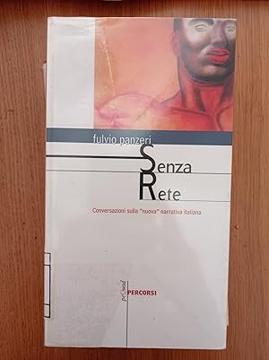 Senza rete. Conversazioni sulla «Nuova» narrativa italiana