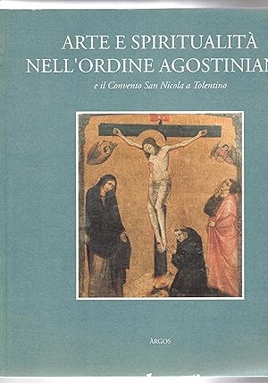 Immagine del venditore per Arte e spiritualit nell'ordine agostiniano e il convento San Nicola a Tolentino. venduto da Libreria Gull