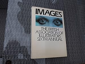 Seller image for IMAGES - THE BRITISH ASSOCIATION OF ILLUSTRATORS SIXTH ANNUAL for sale by Ron Weld Books
