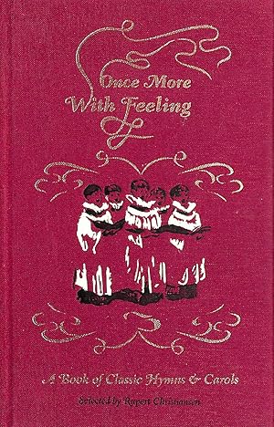 Seller image for Once More with Feeling: A Book of Classic Hymns and Carols for sale by M Godding Books Ltd