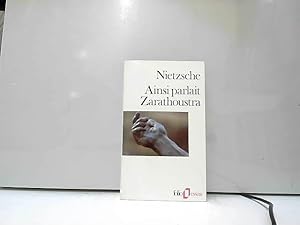 Seller image for Ainsi parlait Zarathoustra: Un livre qui est pour tous et qui n'est pour personn for sale by JLG_livres anciens et modernes