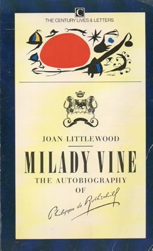 Seller image for Milady Vine_ The Autobiography of Philippe de Rothschild for sale by San Francisco Book Company