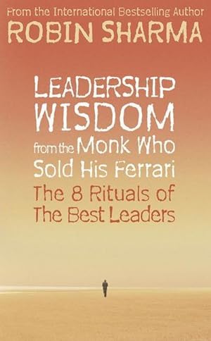 Bild des Verkufers fr Leadership Wisdom from the Monk Who Sold His Ferrari : The 8 Rituals of the Best Leaders zum Verkauf von AHA-BUCH GmbH