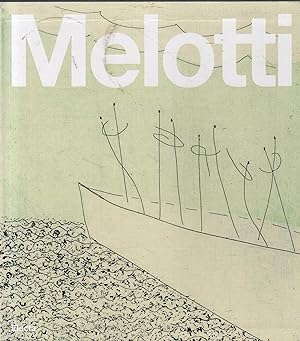 Melotti : Catalogo generale della grafica. 2 volumi: Incisioni, Volumi e Cartelle ; Esemplari Uni...