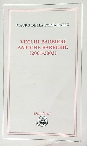 Immagine del venditore per Vecchi barbieri antiche barberie ( 2001-2003) venduto da Librodifaccia