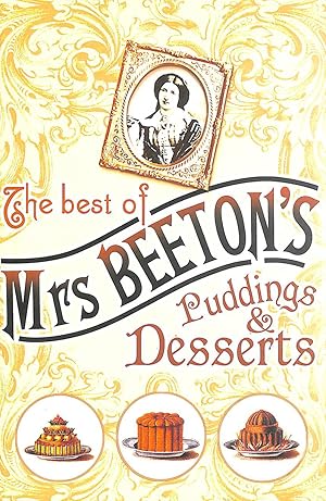 Imagen del vendedor de The Best of Mrs Beeton's Puddings and Desserts a la venta por M Godding Books Ltd