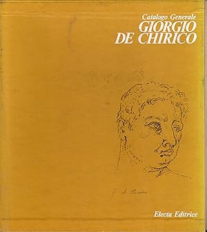 Catalogo Generale : GIORGIO DE CHIRICO. Volume terzo. 3 tomi: opere dal 1908 al 1930 ; opere dal ...