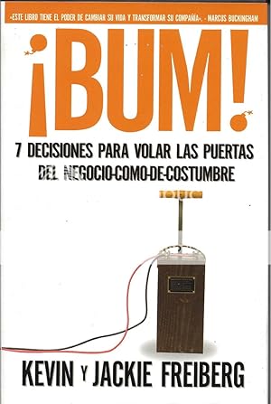 ¡Bum!: 7 decisiones para volar las puertas del negocio-como-de-costumbre (Spanish Edition)