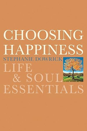 Bild des Verkufers fr Choosing Happiness: Life and Soul Essentials zum Verkauf von Solomon's Mine Books