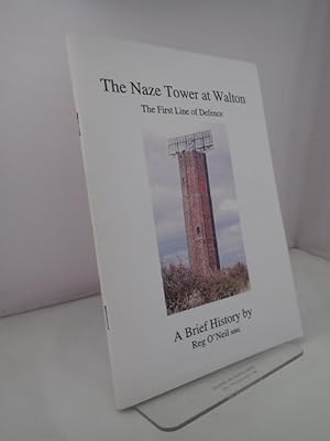 The Naze Tower at Walton: the First Line of Defence: A Brief History