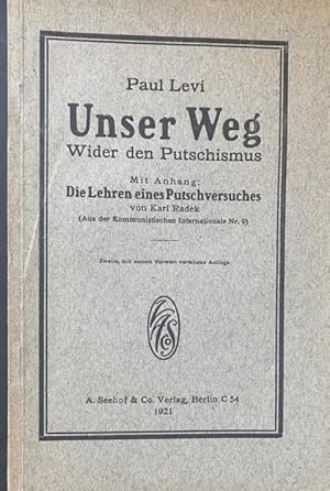 Bild des Verkufers fr Unser Weg. Wider den Putschismus. Mit Anhang: Die Lehren eines Putschversuches von Karl Radek. zum Verkauf von Treptower Buecherkabinett Inh. Schultz Volha