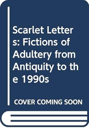 Bild des Verkufers fr Scarlet Letters: Fictions of Adultery from Antiquity to the 1990s zum Verkauf von WeBuyBooks