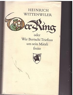 Immagine del venditore per Der Ring oder Wiee Bertschi Triefnas um sein Mtzli freite venduto da Bcherpanorama Zwickau- Planitz