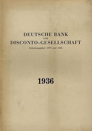 Imagen del vendedor de Jahresbericht 1936 der Deutsche Bank und Disconto-Gesellschaft. Grndungsjahre 1870 und 1852. a la venta por Antiquariat Kastanienhof