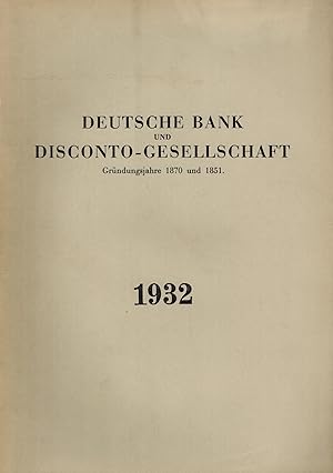 Imagen del vendedor de Jahresbericht 1932 der Deutsche Bank und Disconto-Gesellschaft. Grndungsjahre 1870 und 1852. a la venta por Antiquariat Kastanienhof