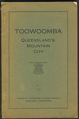 Toowoomba. Queensland's Mountain Resort. Information for Tourists. Industries of Downs