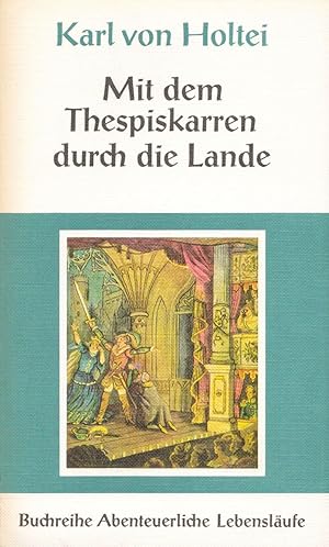 Karl von Holtei, mit dem Thespiskarren durch die Lande;Bearbeitet von Norbert Hopster. (= Abenteu...