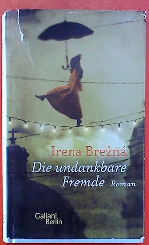 Seller image for Die undankbare Fremde - 3. Auflage. for sale by biblion2