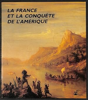 Seller image for La France et la conquête de l'Amérique for sale by Els llibres de la Vallrovira