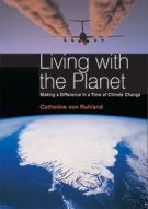 Seller image for Living With the Planet: Making a Difference in a Time of Climate Change for sale by ChristianBookbag / Beans Books, Inc.