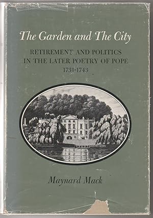 The Garden and the City: Retirement and Politics in the Later Poetry of Pope 1731-1743