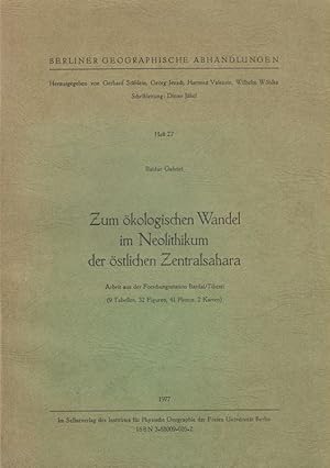 Bild des Verkufers fr Zum kologischen Wandel im Neolithikum der stlichen Zentralsahara. Arbeit aus d. Forschungsstation Bardai / Tibesti. (Berliner geographische Abhandlungen ; H. 27) zum Verkauf von Brbel Hoffmann