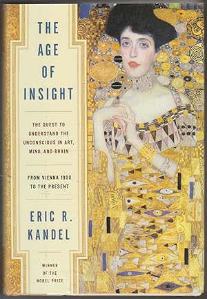 Seller image for The Age of Insight: The Quest to Understand the Unconscious in Art, Mind, and Brain, from Vienna 1900 to the Present for sale by The Glass Key