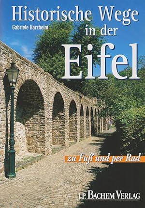 Seller image for Historische Wege in der Eifel zu Fu und per Rad. for sale by Brbel Hoffmann
