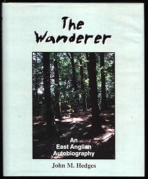 The Wanderer. An East Anglian Autobiography.