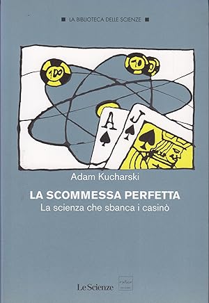 Seller image for La scommessa perfetta La scienza che sbanca i casin for sale by MULTI BOOK