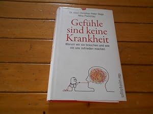 Imagen del vendedor de Gefhle sind keine Krankheit. Warum wir sie brauchen und wie sie uns zufrieden machen. a la venta por Librera Camino Bulnes