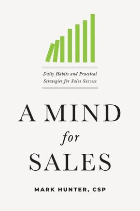 Imagen del vendedor de A Mind for Sales: Daily Habits and Practical Strategies for Sales Success a la venta por ChristianBookbag / Beans Books, Inc.