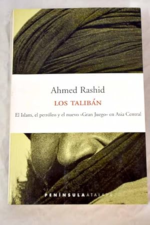 Seller image for Los talibán: el islam, el petróleo y el nuevo "Gran Juego" en Asia Central for sale by Alcaná Libros