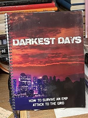 Darkest Days: How to Survive an EMP Attack to the Grid