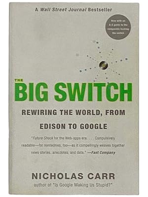 Immagine del venditore per The Big Switch: Rewiring the World, from Edison to Google venduto da Yesterday's Muse, ABAA, ILAB, IOBA