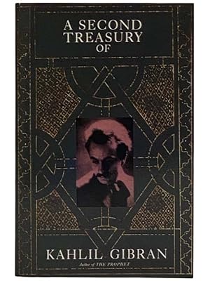 Bild des Verkufers fr A Second Treasury of Kahlil Gibran zum Verkauf von Yesterday's Muse, ABAA, ILAB, IOBA