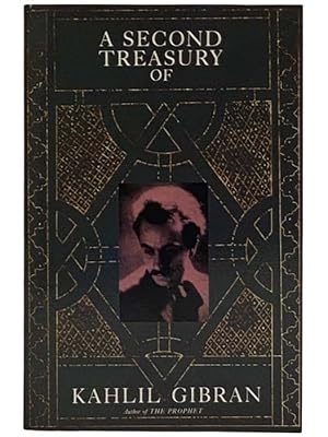 Imagen del vendedor de A Second Treasury of Kahlil Gibran a la venta por Yesterday's Muse, ABAA, ILAB, IOBA