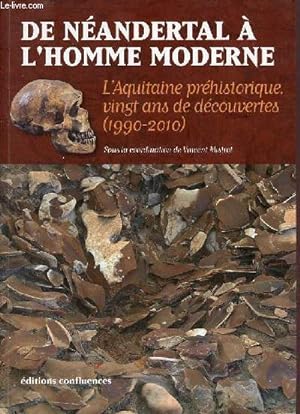 Bild des Verkufers fr De Nandertal  l'homme moderne - l'Aquitaine prhistorique vingt ans de dcouvertes (1990-2010). zum Verkauf von Le-Livre