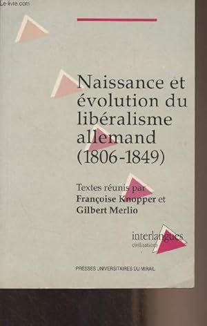 Bild des Verkufers fr Naissance et volution du libralisme allemand (1806-1849) - "Interlangues civilisations" zum Verkauf von Le-Livre
