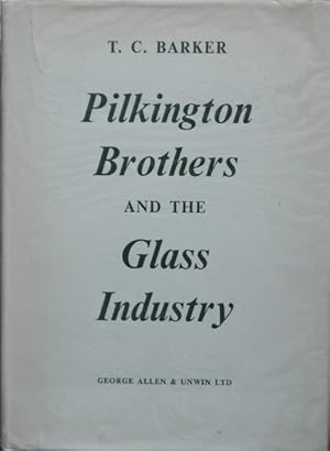 PILKINGTON BROTHERS AND THE GLASS INDUSTRY