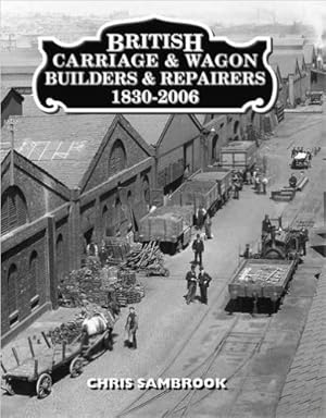 British Carriage and Wagon Builders and Repairers 1830-2006