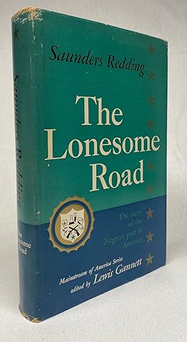 Seller image for The Lonesome Road: The Story of the Negro's Part in America (Mainstream of American Series, edited by Lewis Gannett) for sale by Cleveland Book Company, ABAA